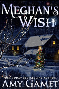 Title: Meghan's Wish, Author: Amy Gamet