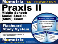 Title: Praxis II Middle School: Social Studies (0089 and 5089) Exam Flashcard Study System: Praxis II Test Practice Questions & Review for the Praxis II: Subject Assessments, Author: Praxis II Exam Secrets Test Prep Team