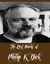 Title: The Best Works of Philip K. Dick (11 Best Science Fictions of Philip K. Dick Including The Variable Man, Second Variety, Piper in the Woods, Mr. Spaceship, The Hanging Stranger, The Defenders, Beyond Lies the Wub, Beyond the Door And More), Author: Philip K. Dick