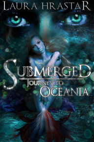 Title: Submerged, Journey to Oceania, Author: Laura Hrastar