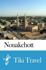 Title: Nouakchott (Mauritania) Travel Guide - Tiki Travel, Author: Tiki Travel