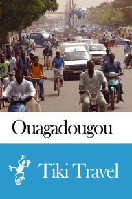 Title: Ouagadougou (Burkina Faso) Travel Guide - Tiki Travel, Author: Tiki Travel