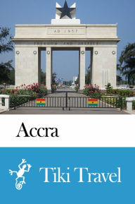 Title: Accra (Ghana) Travel Guide - Tiki Travel, Author: Tiki Travel