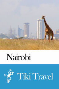 Title: Nairobi (Kenya) Travel Guide - Tiki Travel, Author: Tiki Travel