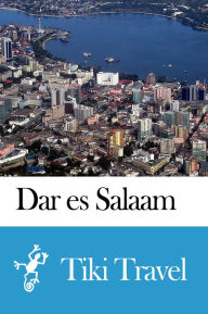 Title: Dar es Salaam (Tanzania) Travel Guide - Tiki Travel, Author: Tiki Travel
