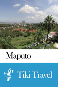 Title: Maputo (Mozambique) Travel Guide - Tiki Travel, Author: Tiki Travel