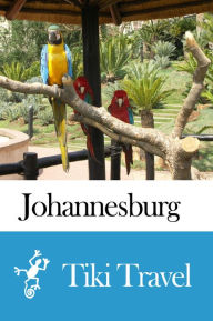 Title: Johannesburg (South africa) Travel Guide - Tiki Travel, Author: Tiki Travel