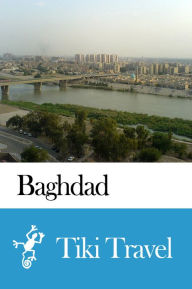 Title: Baghdad (Iraq) Travel Guide - Tiki Travel, Author: Tiki Travel