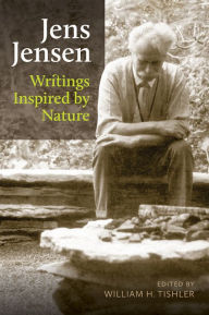 Title: Jens Jensen: Writings Inspired by Nature, Author: William H. Tishler