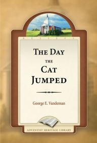 Title: The Day the Cat Jumped, Author: George E. Vandeman
