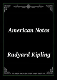 Title: American Notes: A Non Fiction Classic By Rudyard Kipling! AAA+++, Author: BDP