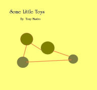 Title: Some Little Toys, Author: Anthony Mastro