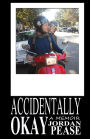 Accidentally Okay, A Memoir