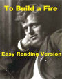 To Build a Fire - Easy Reading Version