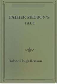 Title: Father Meuron's Tal, Author: Robert Hugh Benson