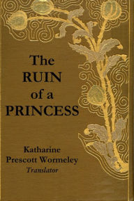 Title: The Ruin of a Princess, Author: The Duchesse d'Angoulême