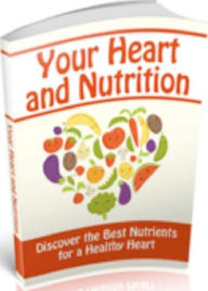 Title: Healthy Living eBook - Your Heart and Nutrition - Preventive Steps To Lower Your Risk Of Heart Disease..., Author: Self Improvement