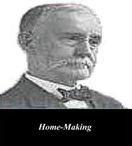 Title: Home-Making, Author: J.R.  Miller