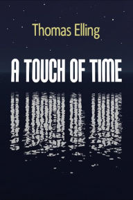 Title: A Touch of Time, Author: Thomas Elling