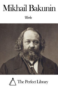 Title: Works of Mikhail Bakunin, Author: Mikhail Bakunin