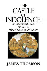 Title: THE CASTLE OF INDOLENCE, Author: JAMES THOMSON