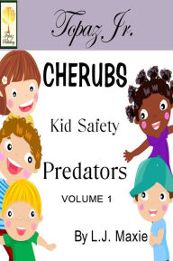 Title: Cherubs ~ Keeping Kids Safe, Author: L.J. Maxie