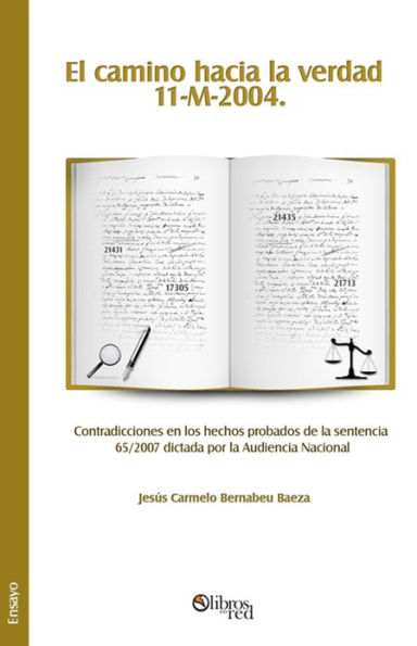 El camino hacia la verdad. 11-M-2004. Contradicciones en los hechos probados de la sentencia 65/2007 dictada por la Audiencia Nacional