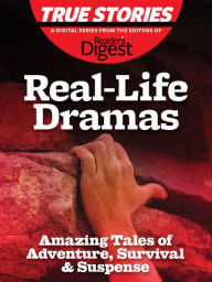 Title: Real-Life Dramas: Amazing Tales of Adventure, Survival & Suspense, Author: Barbara O'Dair