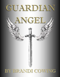 Title: Guardian Angel, Author: Brandi Cowing