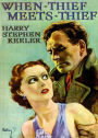 When Thief Meets Thief: A Mystery/Detective, Post-1930 Classic By Harry Stephen Keeler! AAA+++