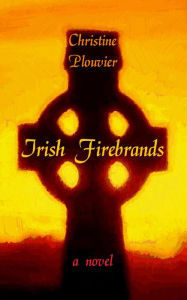 Title: Irish Firebrands, Author: Christine Plouvier