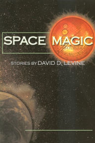 Title: Space Magic, Author: David D. Levine