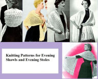 Title: Knitting Patterns for Evening Shawls and Evening Stoles, Author: Unknown