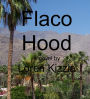 Flaco Hood