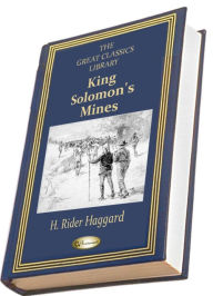 Title: King Solomon's Mines (THE GREAT CLASSICS LIBRARY), Author: H. Rider Haggard