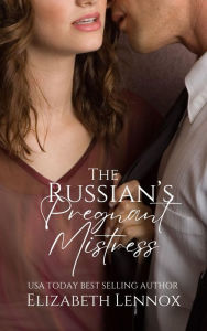 Title: The Russian's Pregnant Mistress, Author: Elizabeth Lennox