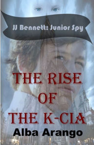 Title: The Rise of the K-CIA, Author: Alba Arango