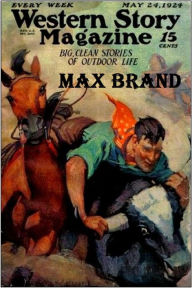 Title: 15 Classic Westerns by Max Brand, Author: MAX BRAND