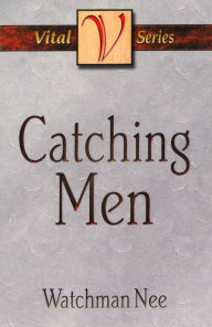 Title: Catching Men, Author: Watchman Nee