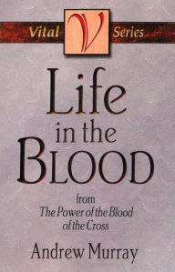 Title: Life in the Blood, Author: Andrew Murray