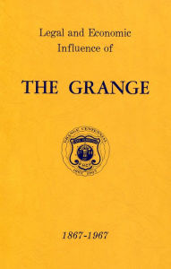 Title: Legal and Economic Influence of the Grange 1867-1967, Author: John Miles Jr.