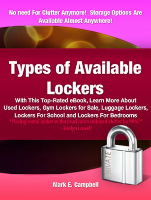 Types Of Available Lockers With This Top Rated Ebook Learn More About Used Lockers Gym Lockers For Sale Luggage Lockers Lockers For School And