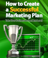 Title: How to Create a Successful Marketing Plan, Author: Anonymous