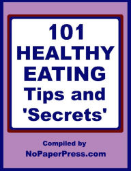 Title: 101 Healthy Eating Tips, Author: NoPaperPress Staff