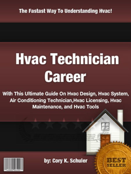 Hvac Technician Career :With This Ultimate Guide On Hvac Design, Hvac System, Air Conditioning Technician,Hvac Licensing, Hvac Maintenance, and Hvac Tools