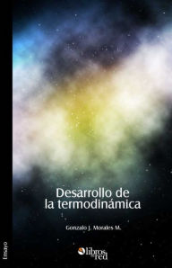 Title: Desarrollo de la termodinámica, Author: Gonzalo J. Morales M.