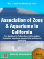 Association of Zoos & Aquariums in California: Find Out More On Petting Zoos, California Zoos Freshwater Aquariums, Aquarium Fish and Oceanic Aquariums