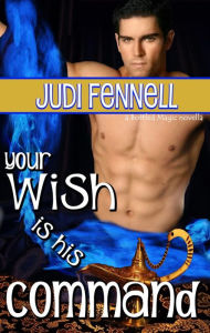 Title: Your Wish Is His Command, Author: Judi Fennell