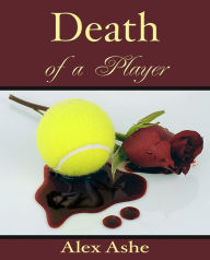 Title: Death of a Player, Author: Alex Ashe
