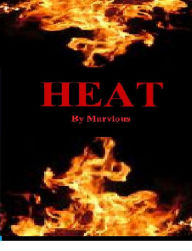 Title: Heat, Author: Marvlous Harrison